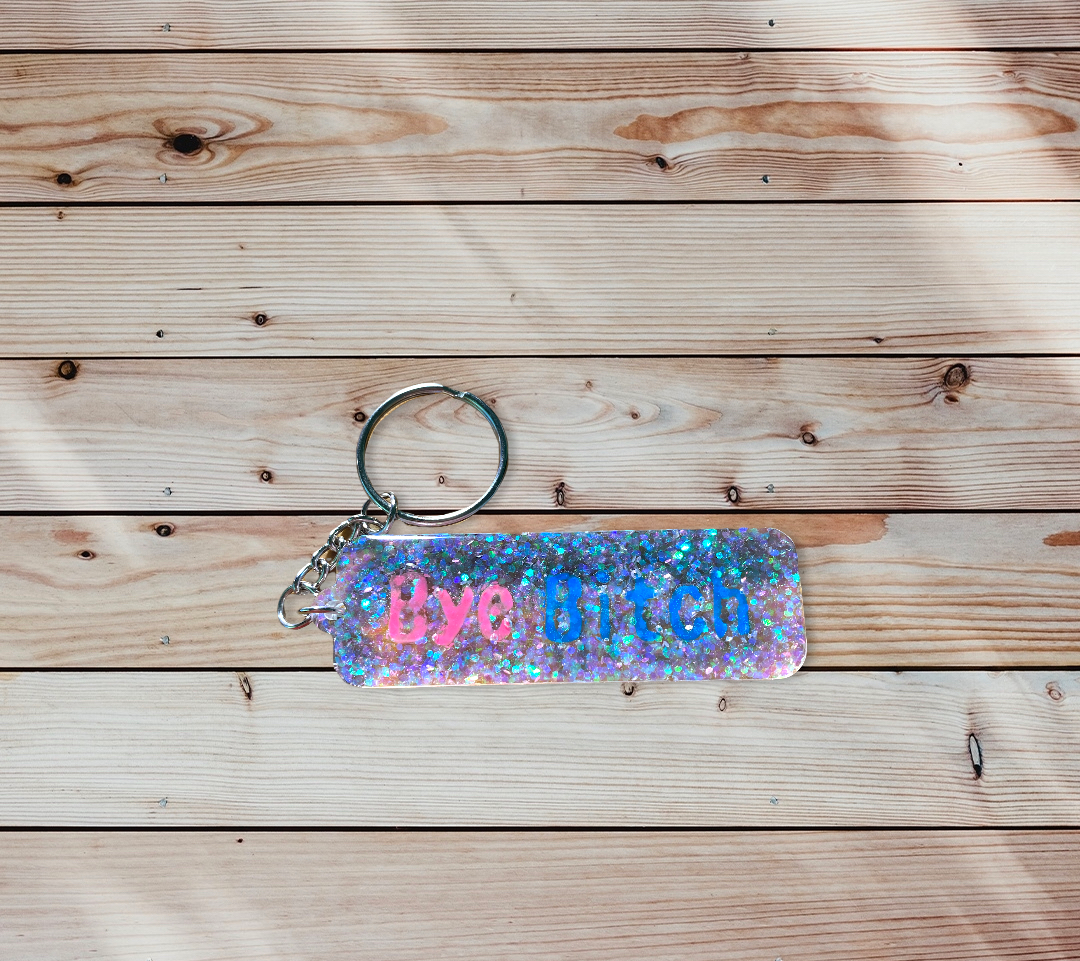 Bye Bitch Keychain
