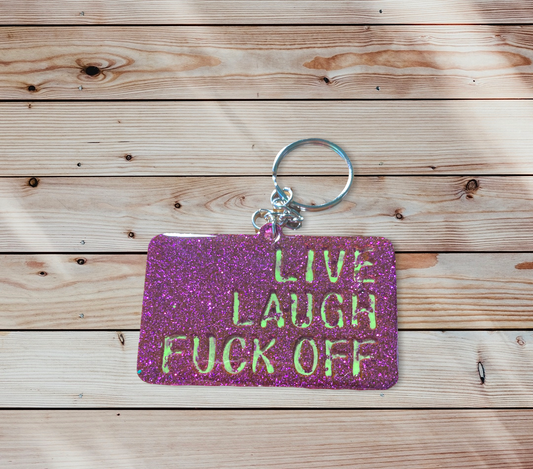 Live Laugh Fuck Off Keychain